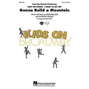 Hal Leonard Gonna Build a Mountain (from Stop the World I Want to Get Off) 2-Part arranged by Mac Huff