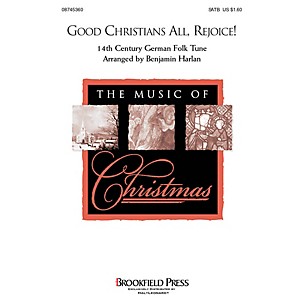Brookfield Good Christians All, Rejoice! SATB arranged by Benjamin Harlan