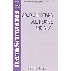 Hinshaw Music Good Christians All, Rejoice and Sing! SATB composed by David Schwoebel