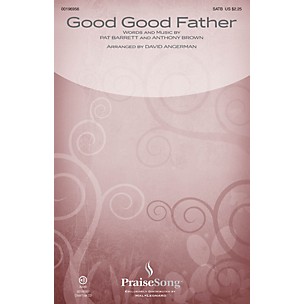 PraiseSong Good Good Father CHOIRTRAX CD by Chris Tomlin Arranged by David Angerman