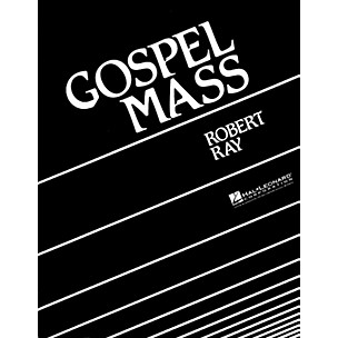 Hal Leonard Gospel Mass Orchestra Composed by Robert Ray