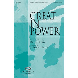 Integrity Music Great in Power SATB Arranged by J. Daniel Smith
