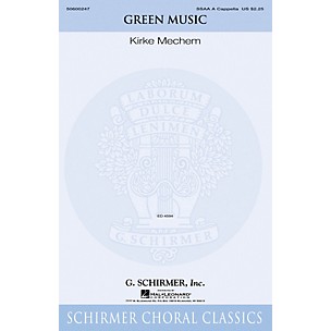 G. Schirmer Green Music SSAA A Cappella composed by Kirke Mechem