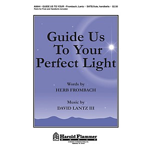 Shawnee Press Guide Us to Your Perfect Light SATB, FLUTE & HANDBELLS Composed by David Lantz III