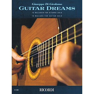 Ricordi Guitar Dreams (15 Ballads for Guitar Solo) Ricordi Germany Series Composed by Giuseppe Di Girolamo