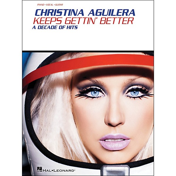 Hal Leonard Christina Aguilera Keeps Gettin Better A Decade Of Hits Arranged For Piano Vocal And Guitar P V G Music Arts