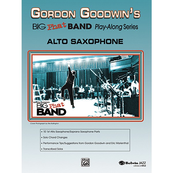 Alfred Gordon Goodwin S Big Phat Band Play Along Series Alto Saxophone Book Cd Music Arts