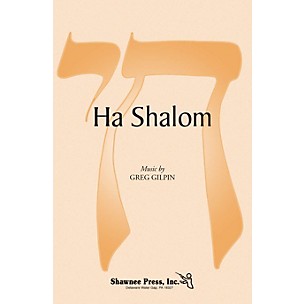 Shawnee Press Ha Shalom SSA composed by Greg Gilpin