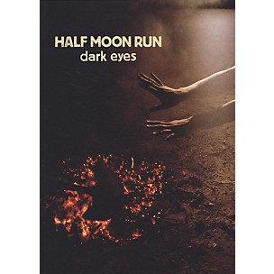 Half Moon Run - Dark Eyes