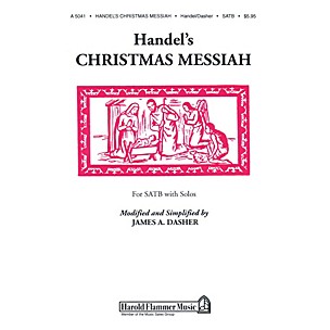 Shawnee Press Handel's Christmas Messiah SATB composed by George Frideric Handel arranged by James A. Dasher