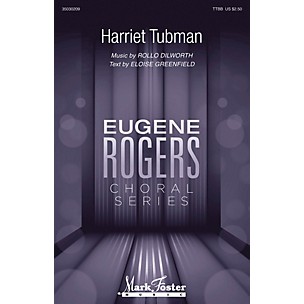 MARK FOSTER Harriet Tubman (Eugene Rogers Choral Series) TTBB composed by Rollo Dilworth