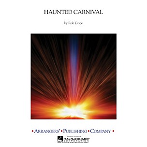 Arrangers Haunted Carnival Concert Band Level 3 Arranged by Rob Grice