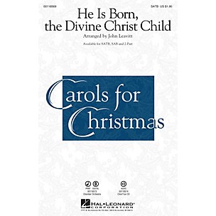 Hal Leonard He Is Born, the Divine Christ Child SATB arranged by John Leavitt