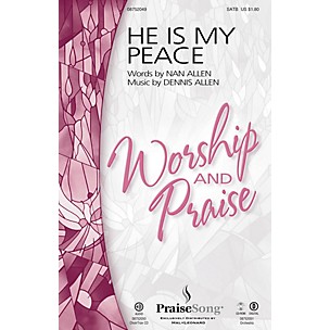 PraiseSong He Is My Peace SATB composed by Dennis Allen