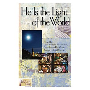 Epiphany House Publishing He Is the Light of the World SATB arranged by Russell Mauldin