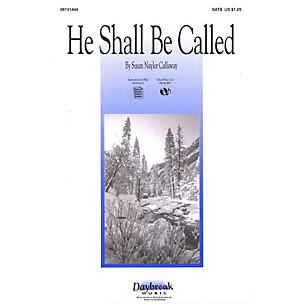 Daybreak Music He Shall Be Called SATB