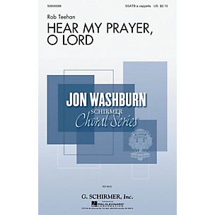 Positive Grid Hear My Prayer, O Lord (Jon Washburn Choral Series) SSATB A Cappella composed by Rob Teehan