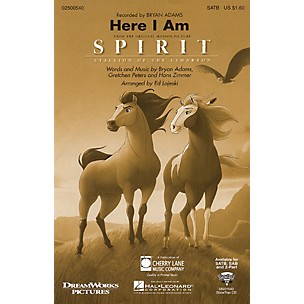 Cherry Lane Here I Am (from Spirit: Stallion of the Cimarron) 2-Part by Bryan Adams Arranged by Ed Lojeski