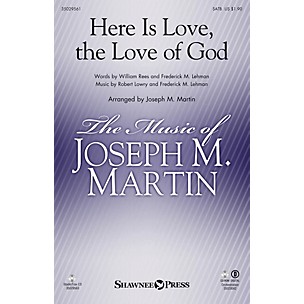 Shawnee Press Here Is Love, the Love of God SATB arranged by Joseph M. Martin