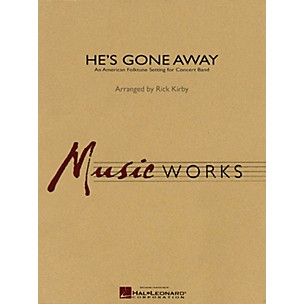 Hal Leonard He's Gone Away (An American Folktune Setting for Concert Band) Concert Band Level 4 by Rick Kirby