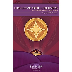 Daybreak Music His Love Still Shines (A Musical for Christmas) SATB arranged by Keith Christopher