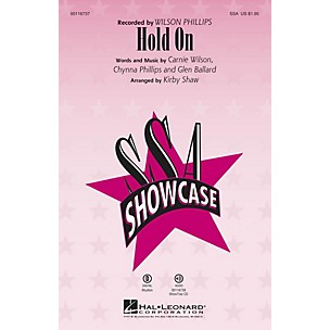 Hal Leonard Hold On (ShowTrax CD) ShowTrax CD by Wilson Phillips Arranged by Kirby Shaw