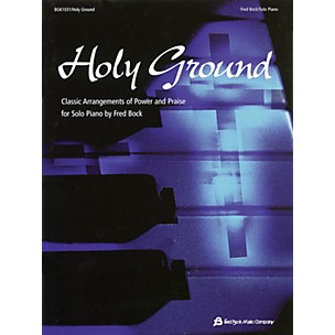Fred Bock Music Holy Ground (Classic Arrangements of Power and Praise) Arranged by Fred Bock