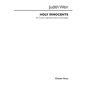 Music Sales Holy Innocents (for 2-Part Soprano Chorus and Organ) SS Composed by Judith Weir