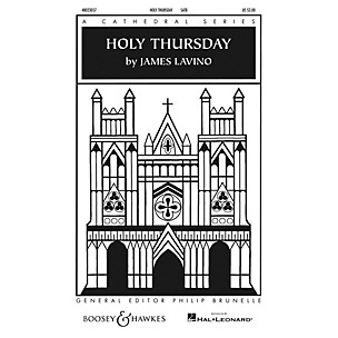 Boosey and Hawkes Holy Thursday (Cathedral Series) SATB composed by James Lavino