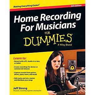 Hal Leonard Home Recording For Musicians For Dummies 5th Edition