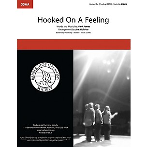 Barbershop Harmony Society Hooked on a Feeling SSAA A Cappella arranged by Jon Nicholas