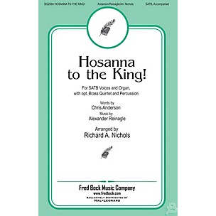 Fred Bock Music Hosanna to the King SATB arranged by Richard A. Nichols