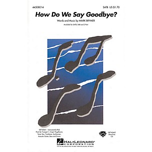 Hal Leonard How Do We Say Goodbye? SAB Composed by Mark Brymer