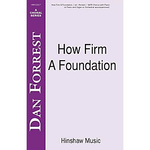 Hinshaw Music How Firm a Foundation SATB arranged by Dan Forrest