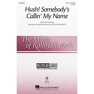 Hal Leonard Hush! Somebody's Callin' My Name (Discovery Level 2) VoiceTrax CD Arranged by Rollo Dilworth