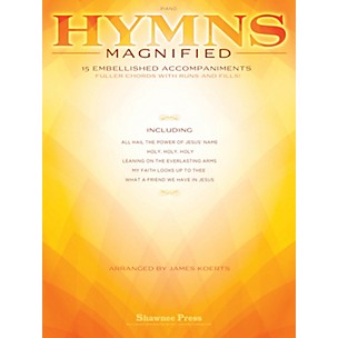 Shawnee Press Hymns Magnified (15 Embellished Piano Accompaniments) Arranged by James Koerts