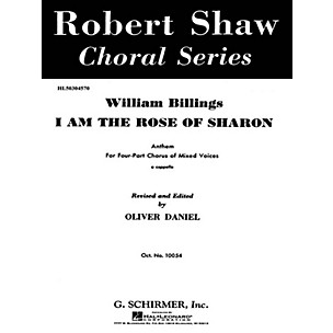 G. Schirmer I Am the Rose of Sharon SATB a cappella composed by W Billings
