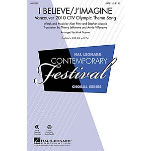 Hal Leonard I Believe/J'Imagine (Vancouver 2010 CTV Olympic Theme Song) 2-Part Arranged by Mark Brymer
