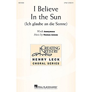 Hal Leonard I Believe in the Sun (Ich glaube an die Sonne) 2-Part composed by Thomas Juneau