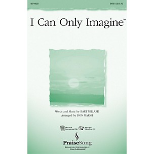 PraiseSong I Can Only Imagine SATB arranged by Don Marsh