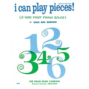Willis Music I Can Play Pieces! (Book 1/Early Elem Level) Willis Series by Edna Mae Burnam