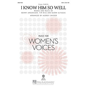 Hal Leonard I Know Him So Well (from Chess) SSA arranged by Audrey Snyder