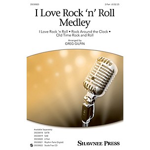 Shawnee Press I Love Rock 'n' Roll Medley 2-Part arranged by Greg Gilpin