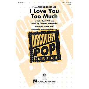 Hal Leonard I Love You Too Much (Discovery Level 2) 2-Part arranged by Mac Huff