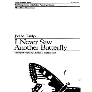 G. Schirmer I Never Saw Another Butterfly (SA) SA composed by Joel M. Hardyk