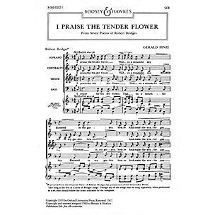 Boosey and Hawkes I Praise the Tender Flower (No. 1 from Seven Poems of Robert Bridges) SATB composed by Gerald Finzi