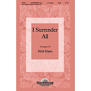 Shawnee Press I Surrender All SAB arranged by Mark Hayes