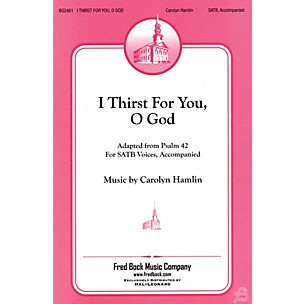 Fred Bock Music I Thirst for You, O God SATB composed by Carolyn Hamlin