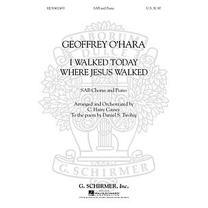 G. Schirmer I Walked Today Where Jesus Walked (SAB) SAB composed by Geoffrey O'Hara