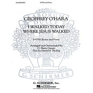 G. Schirmer I Walked Today Where Jesus Walked (SATB) SATB composed by Geoffrey O'Hara